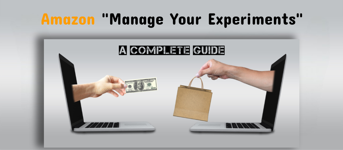 Boost Sales With Amazon Mye Manage Your Experiments